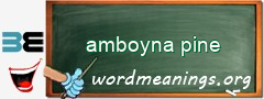 WordMeaning blackboard for amboyna pine